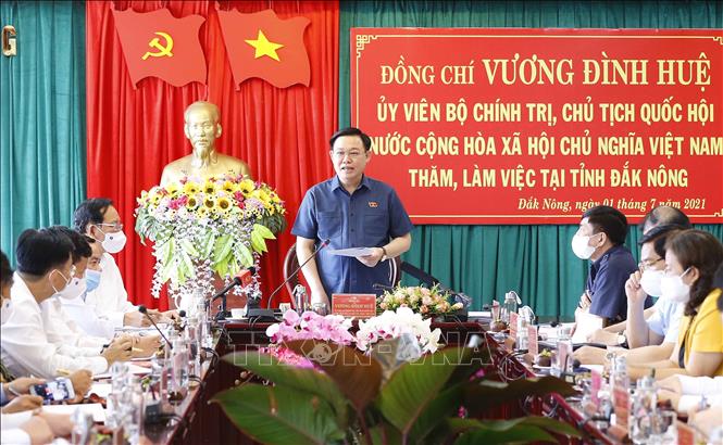 Chủ tịch Quốc hội Vương Đình Huệ: Đắk Nông phát huy nội lực cùng khát vọng phát triển
